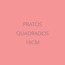 Pratos Quadrados 18cm